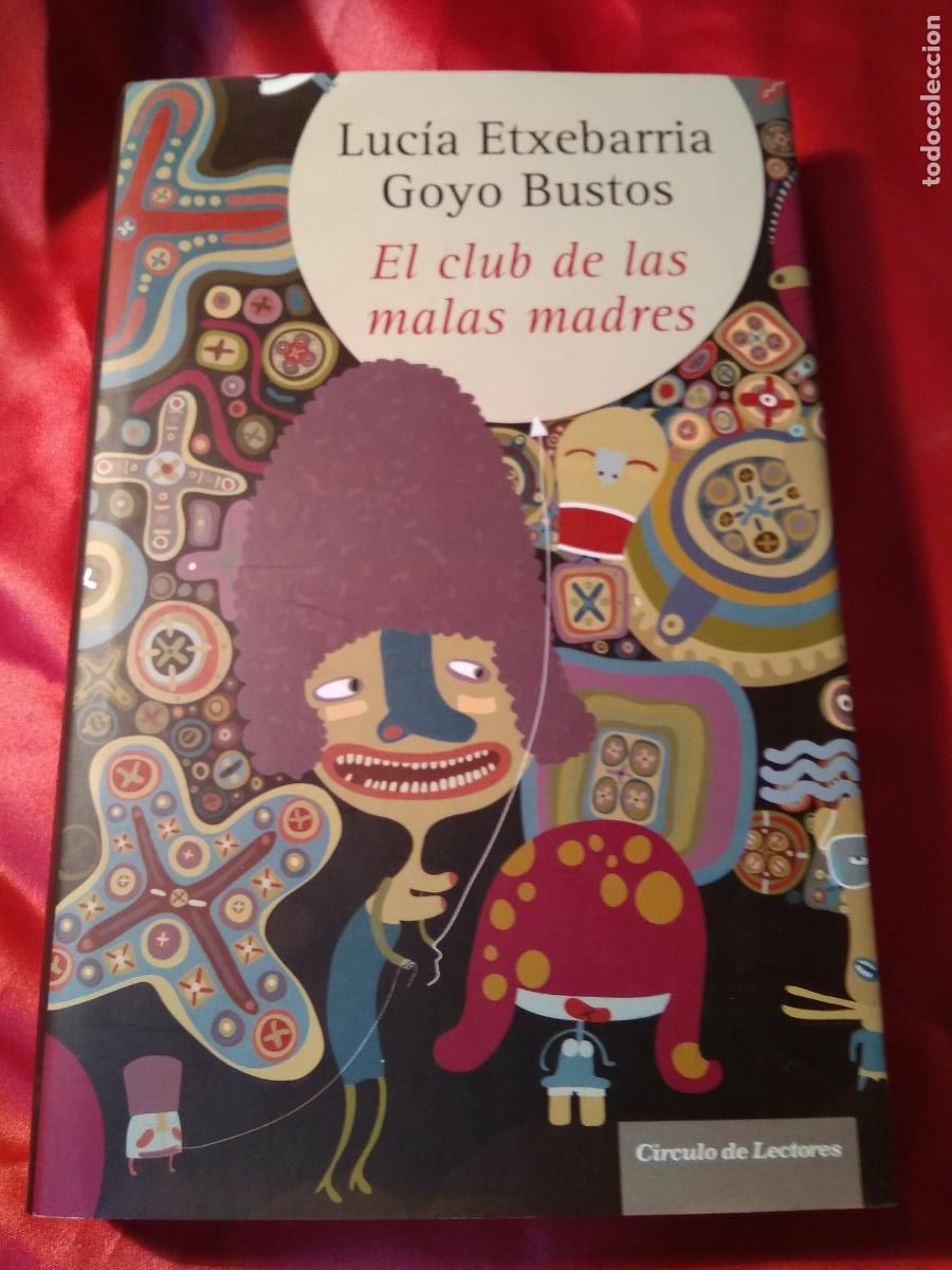 Libri di seconda mano: El club de las malas madres Luc&iacute;a Etxebarria Goyo Bustos L.32934