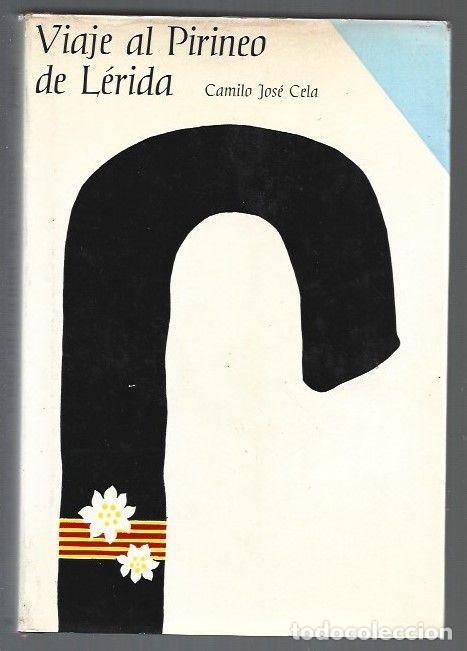 Libros: VIAJE AL PIRINEO DE LERIDA - CELA, CAMILO JOSE - Foto 1
