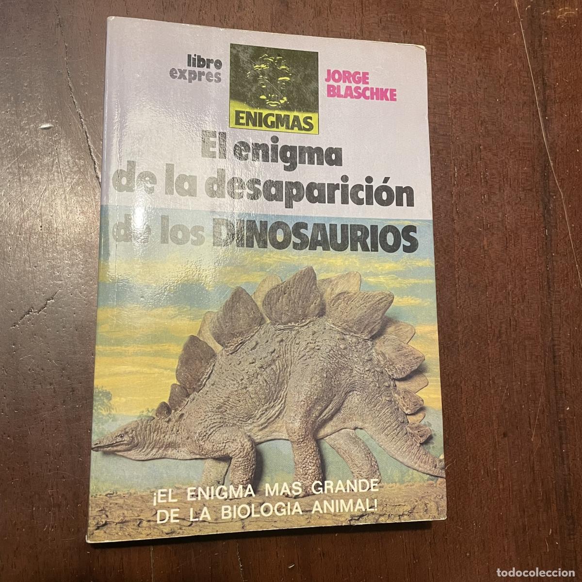 Libros: El enigma de la desaparici&oacute;n de los dinosaurios - Jorge Blaschke - Foto 1