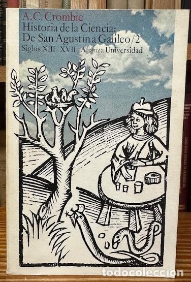 Libros: HISTORIA DE LA CIENCIA: DE SAN AGUSTIN A GALILEO. 2: La Ciencia en la Baja Edad media y comienz... -