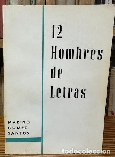 Libros: 12 HOMBRES DE LETRAS - GOMEZ SANTOS, Marino - Foto 1