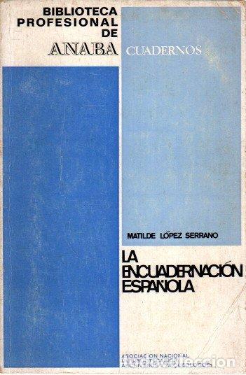 Libros: La encuadernaci&oacute;n espa&ntilde;ola - L&oacute;pez Serrano, Matilde - Foto 1