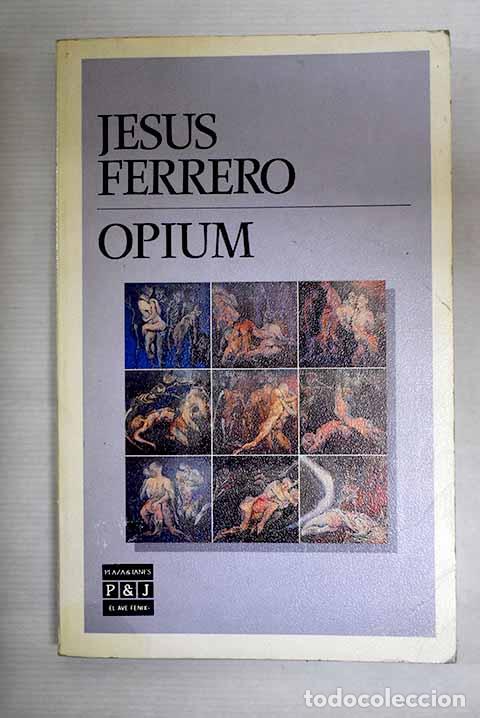 Libros: Opium: Ferrero, Jes&uacute;s.- Ferrero, Jes&uacute;s - Foto 1