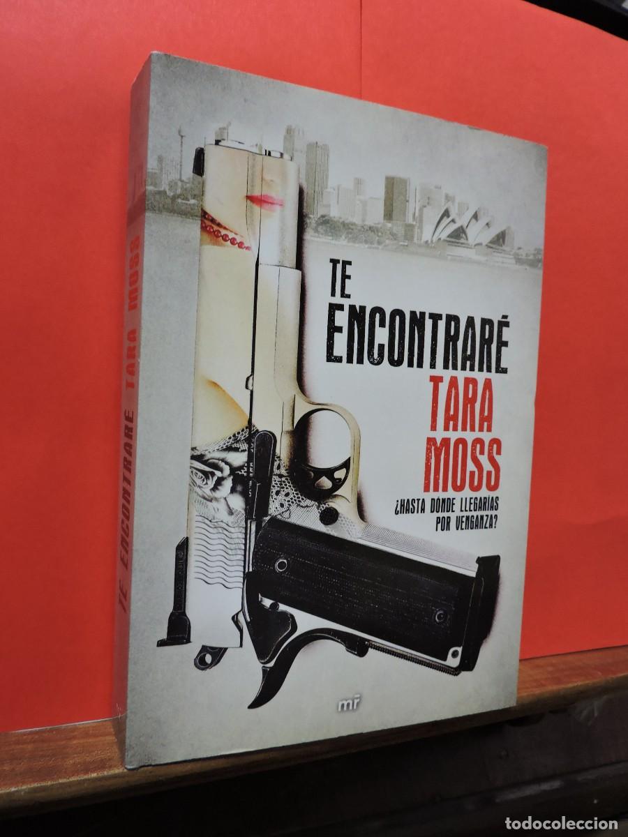 Libros: Te encontrar&eacute;. MOSSO, Tara. Ed. Mart&iacute;nez Roca. Madrid, 2013 - Foto 1