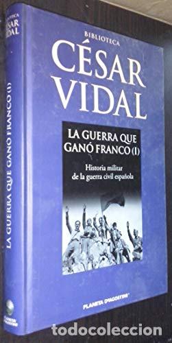 Libros: LA GUERRA QUE GAN&Oacute; FRANCO I - Vidal,C&eacute;sar - Foto 1