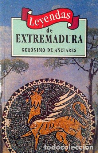 Libros: LEYENDAS DE EXTREMADURA - De Anclares,Ger&oacute;nimo - Foto 1