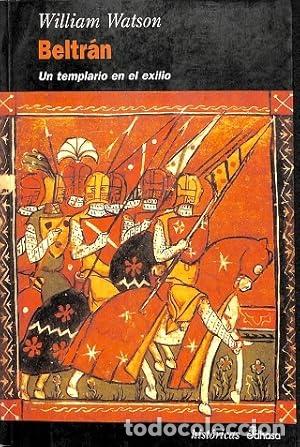 Libros: BELTR&Aacute;N UN TEMPLARIO EN EL EXILIO - Watson,William - Foto 1