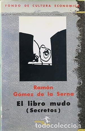 Libros: EL LIBRO MUDO Secretos - G&oacute;mez de la Serna,Ram&oacute;n - Foto 1