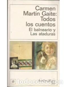 Livres: TODOS LOS CUENTOS El balneario y Las ataduras - Mart&iacute;n Gaite,Carmen