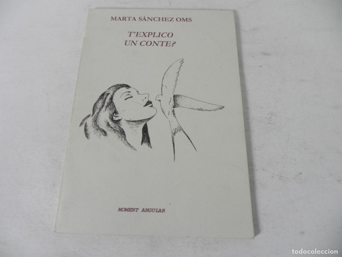 Libros: TEXPLICO UN CONTE? (MARTA S&Aacute;NCHEZ OMS) MOMENT ANGULAR-2003 (FIRMA DEL AUTORA) EN CATAL&Aacute;N) - Foto 2