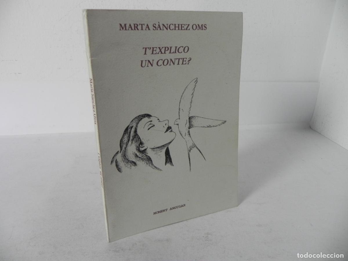 Libros: TEXPLICO UN CONTE? (MARTA S&Aacute;NCHEZ OMS) MOMENT ANGULAR-2003 (FIRMA DEL AUTORA) EN CATAL&Aacute;N) - Foto 1