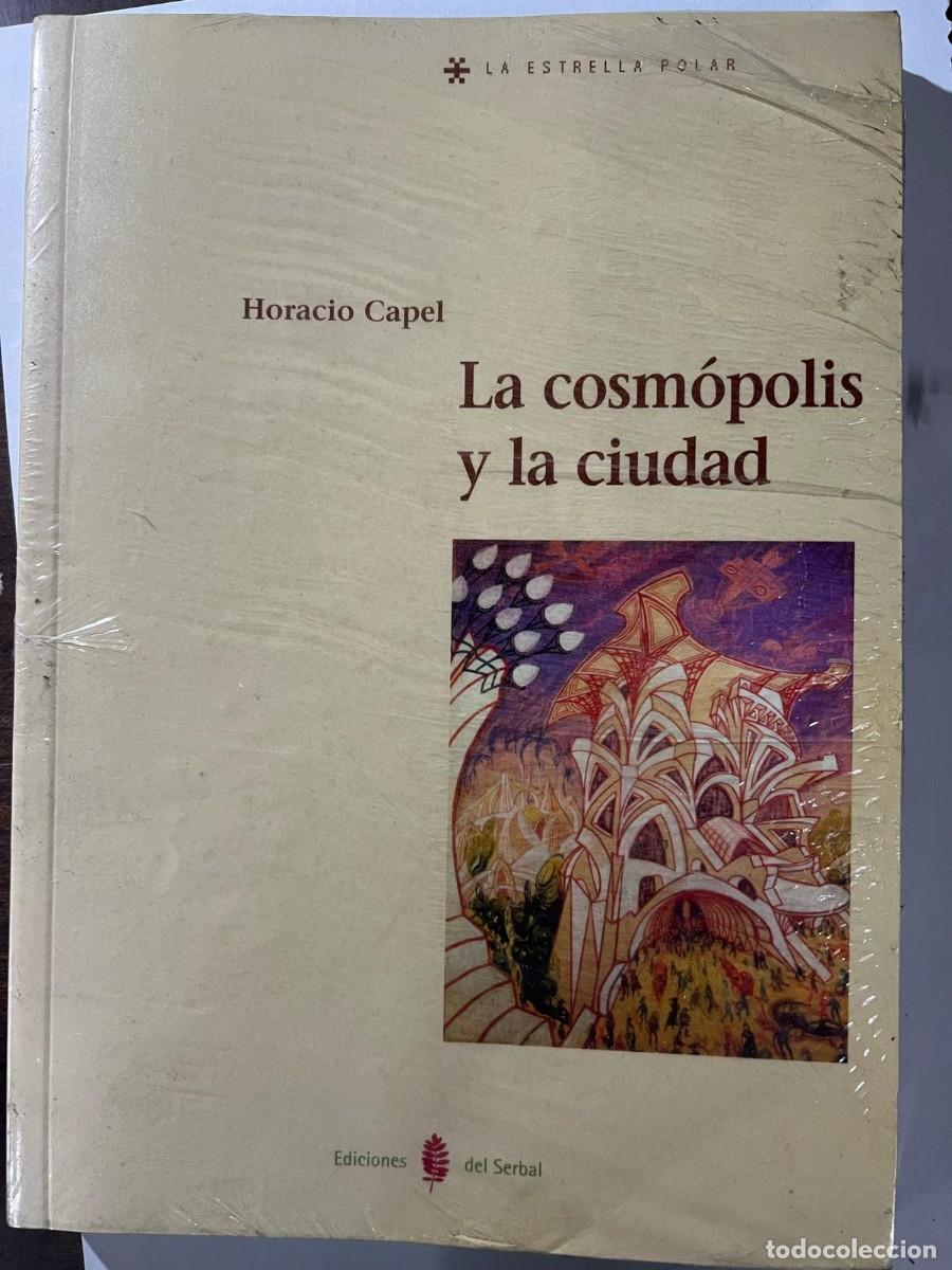 Libros: La cosm&oacute;polis y la ciudad - Horacio Capel Saez - 2003 - Ediciones del Serbal - Foto 1