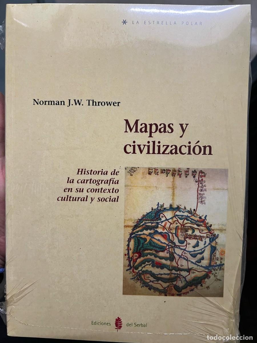 Libros: Mapas y civilizaci&oacute;n - Norman J.W. Thrower - 2002 - Ediciones del Serbal - Foto 1