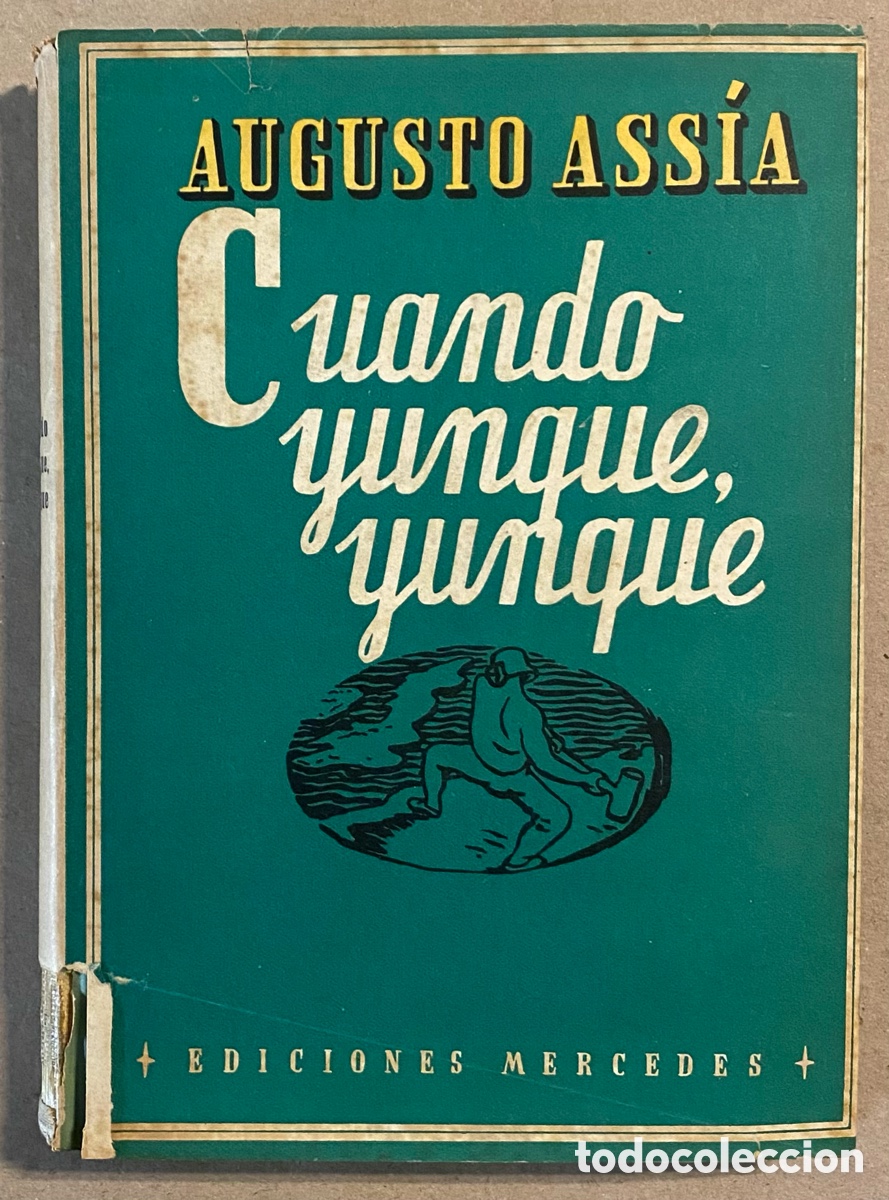 Libros: CUANDO YUNQUE, YUNQUE. AUGUSTO ASS&Iacute;S. EDICIONES MERCEDES 1946. - Foto 1