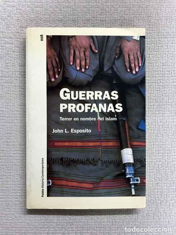 Libros: Guerras profanas. Terror en nombre del Islam - John L. Esposito - Foto 1