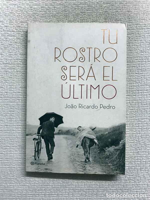 Libros: Tu rostro ser&aacute; el &uacute;ltimo - Jo&atilde;o Ricardo Pedro - Foto 1