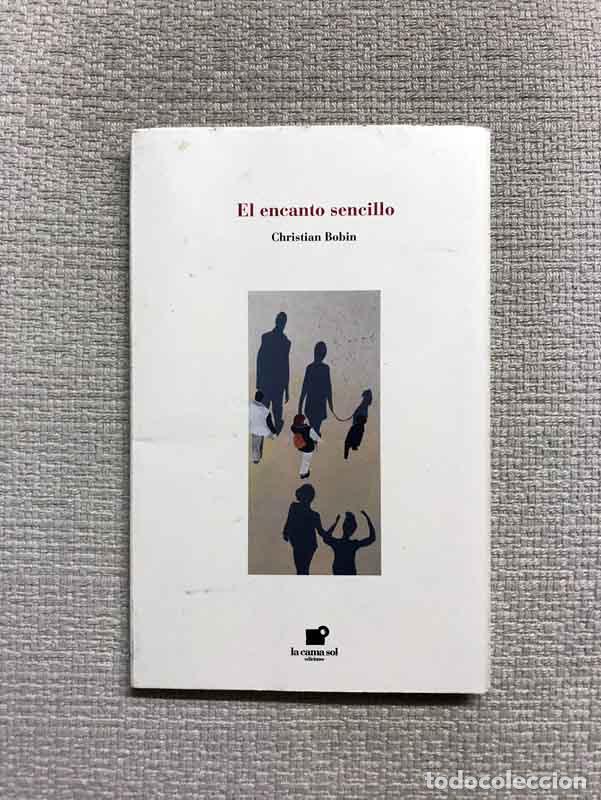 Libros: El encanto sencillo - Christian Bobin - Foto 1