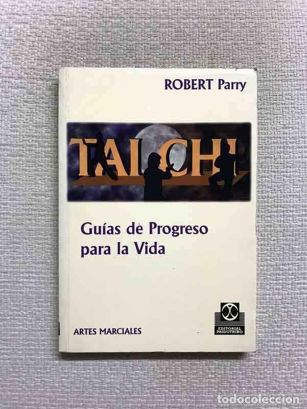 Libros: Tai Chi. Gu&iacute;as de progreso para la vida - Robert Parry - Foto 1