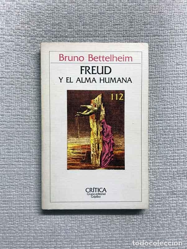 Libros: Freud y el alma humana - Bruno Bettelheim - Foto 1