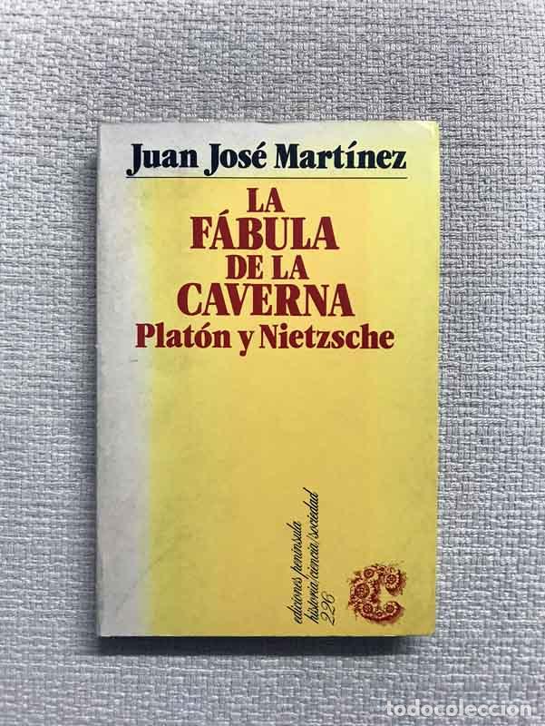 Libros: La f&aacute;bula de la caverna. Plat&oacute;n y Nietzsche - Juan Jos&eacute; Mart&iacute;nez - Foto 1