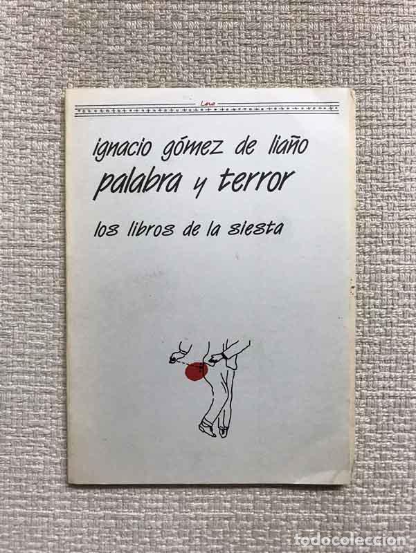 Libros: Palabra y terror - Ignacio G&oacute;mez de Lia&ntilde;o - Foto 1