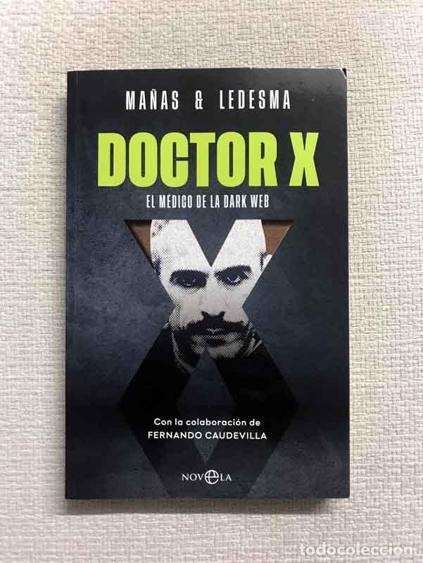 Libros: Doctor X. El m&eacute;dico de la Dark Web - Ma&ntilde;as / Ledesma - Foto 1