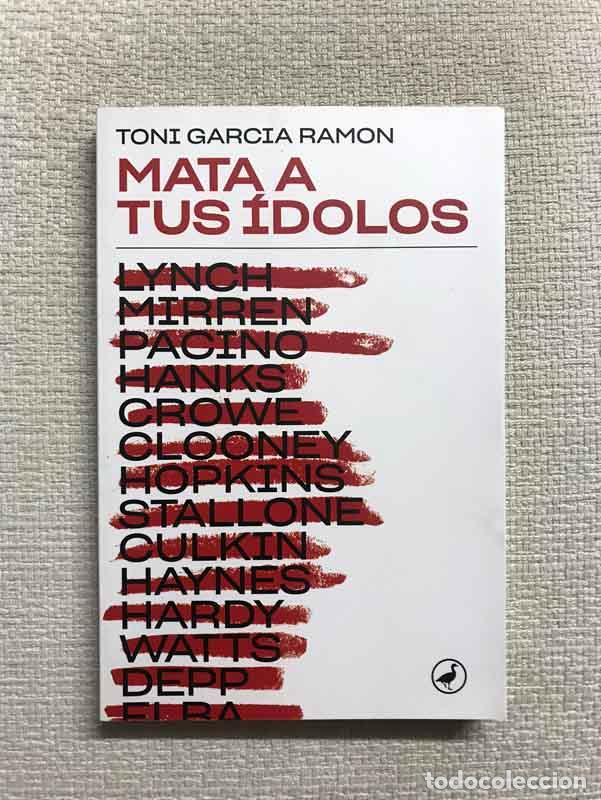 Libros: Mata a tus &iacute;dolos - Toni Garc&iacute;a Ram&oacute;n - Foto 1