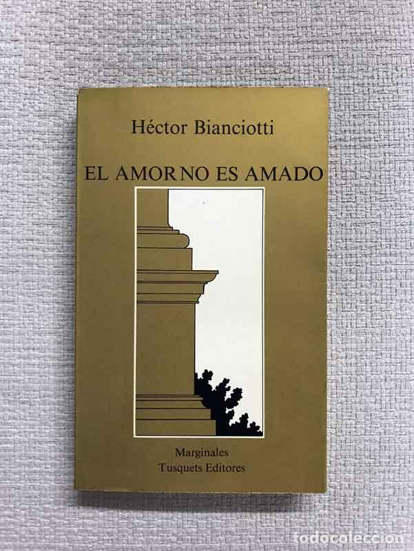 Libros: El amor no es amado - H&eacute;ctor Bianciotti - Foto 1
