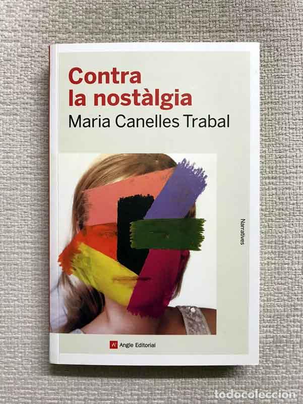 Libros: Contra la nost&agrave;lgia - Maria Canelles Trabal - Foto 1