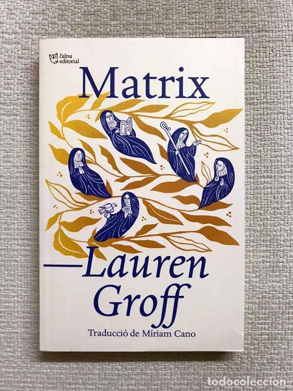 Libros: Matrix - Lauren Groff - Foto 1