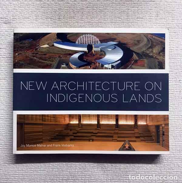 Libros: New Architecture on Indigenous Lands - Joy Monice Malnar / Frank Vodvarka - Foto 1