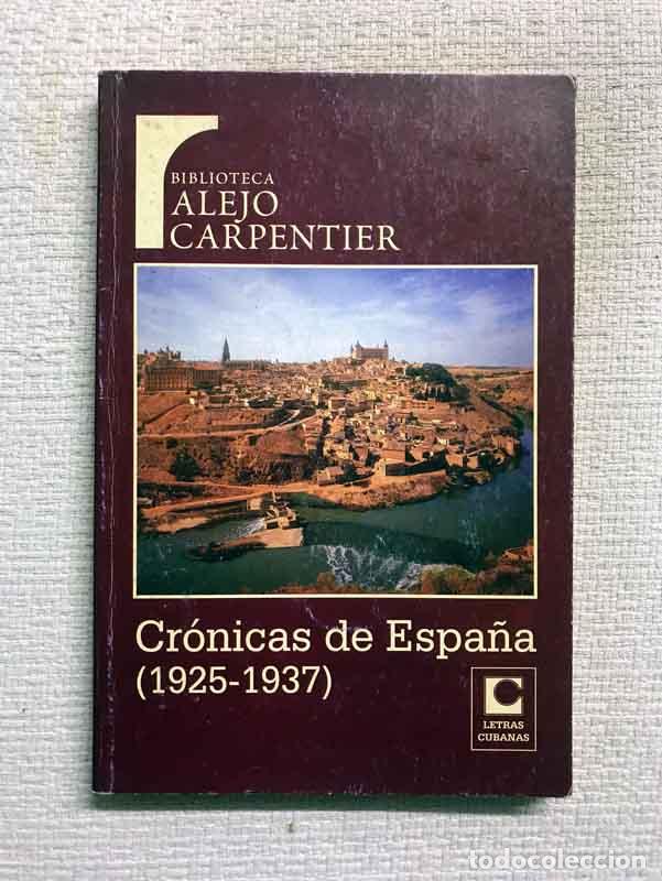 Libros: Cr&oacute;nicas de Espa&ntilde;a (1925-1937) - Alejo Carpentier - Foto 1
