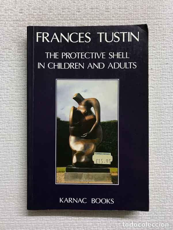Libros: The Protective Shell in Children and Adults - Frances Tustin - Foto 1