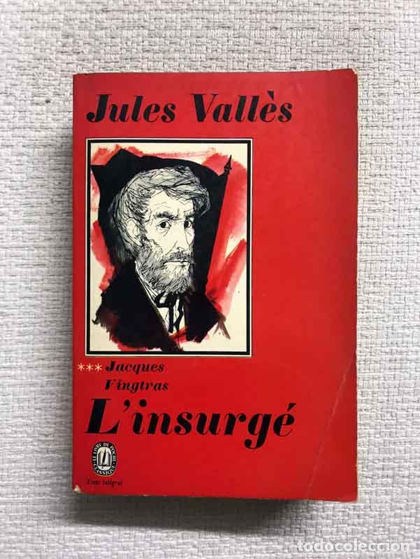 Libros: Linsurg&eacute;. Jacques Vingtras, III - Jules Vall&egrave;s - Foto 1
