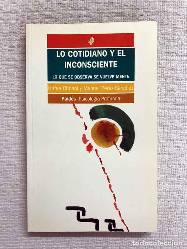 Libros: Lo cotidiano y el inconciente - Hafsa Chbani / Manuel Perez-Sanchez - Foto 1
