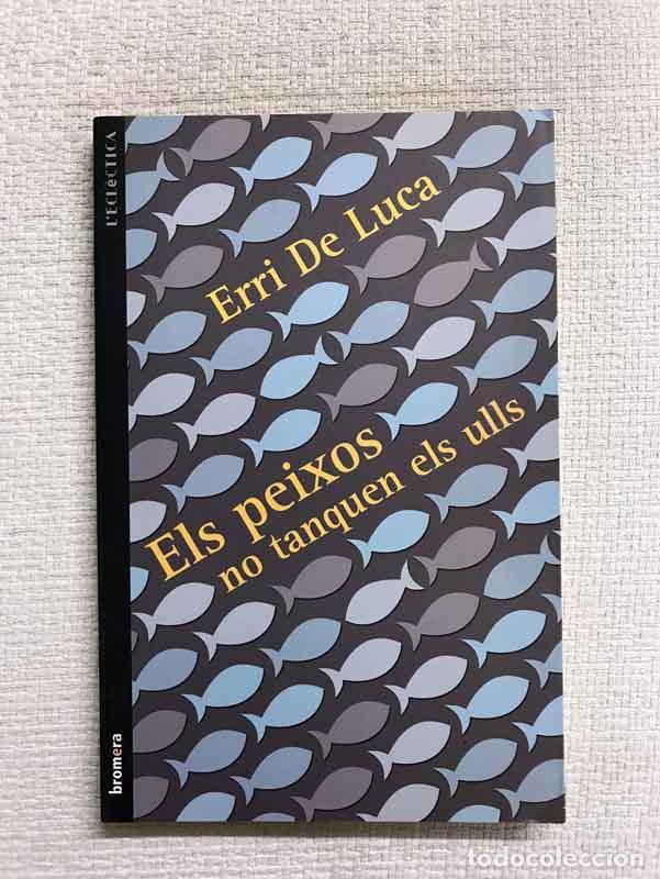 Libros: Els peixos no tanquen els ulls - Erri De Luca - Foto 1