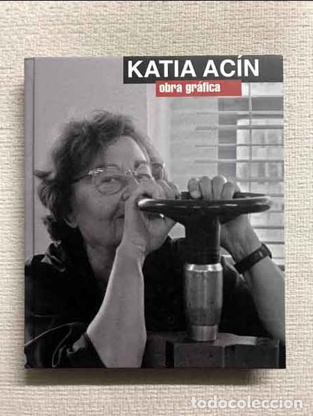 Libros: Katia Ac&iacute;n. Obra gr&aacute;fica - Katia Ac&iacute;n - Foto 1