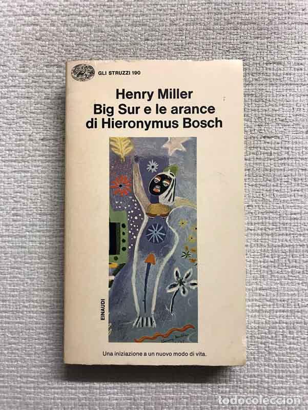 Libros: Big Sur e le arance di Hieronymus Bosch - Henry Miller - Foto 1