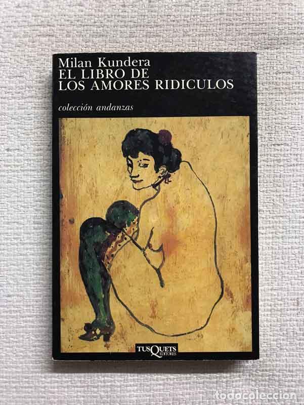 Libros: El libro de los amores rid&iacute;culos - Milan Kundera - Foto 1