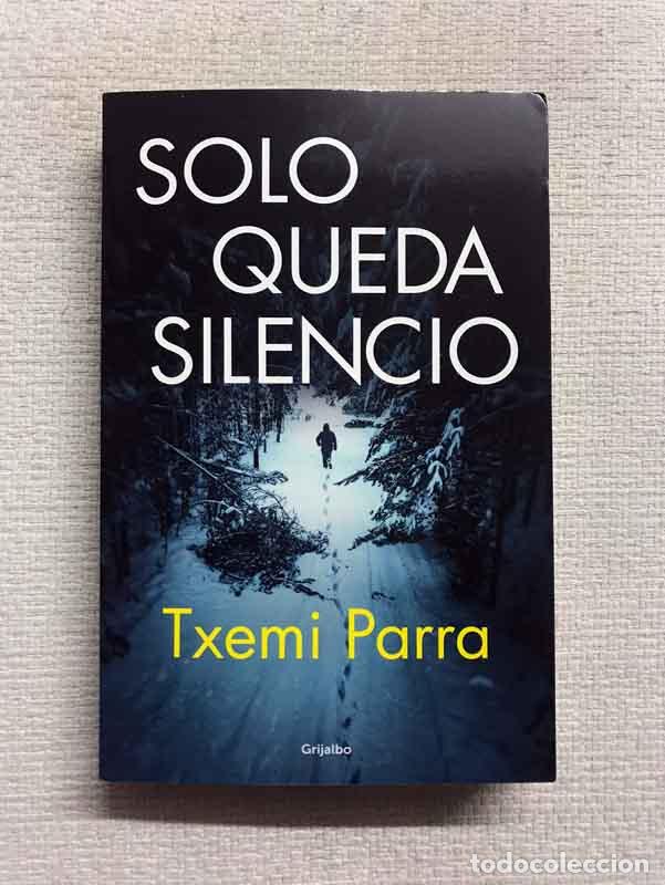 Libros: Solo queda silencio - Txemi Parra - Foto 1