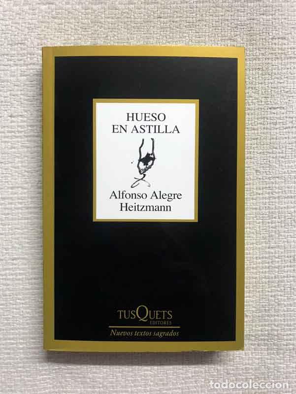 Libros: Hueso en astilla - Alfonso Alegre Heitzmann - Foto 1