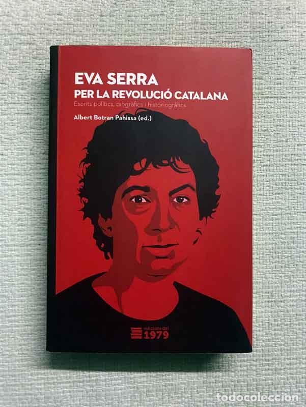 Libros: Eva Serra. Per la Revoluci&oacute; Catalana - Albert Botran - Foto 1