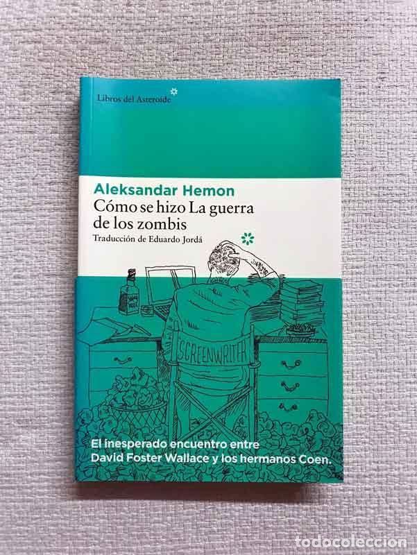 Libros: C&oacute;mo se hizo La guerra de los zombis - Aleksandar Hemon - Foto 1