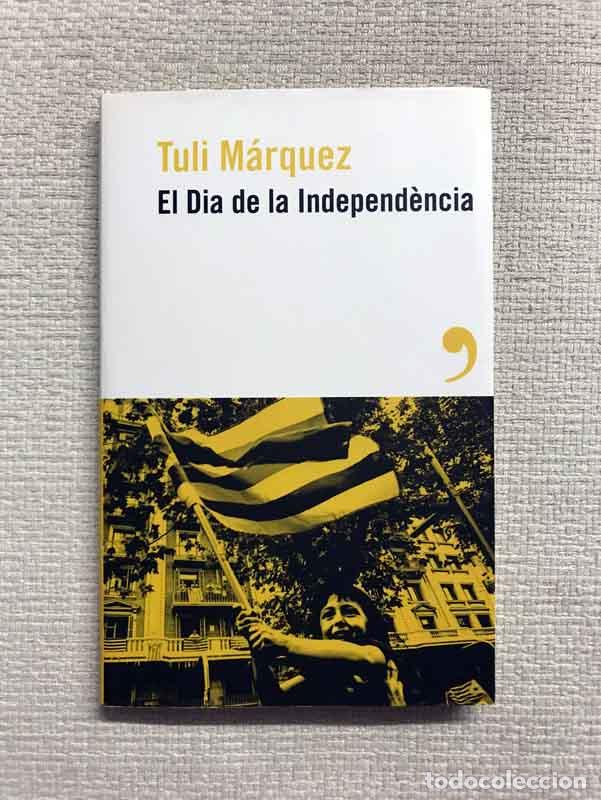 Libros: El dia de la independ&egrave;ncia - Tuli M&aacute;rquez - Foto 1