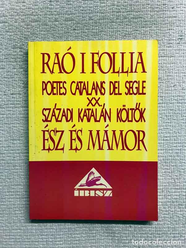 Libri di seconda mano: Ra&oacute; i follia. Poetes catalans del segle XX / &Eacute;sz &eacute;s M&aacute;mor. Sz&aacute;zadi Katalan K&ouml;ltok