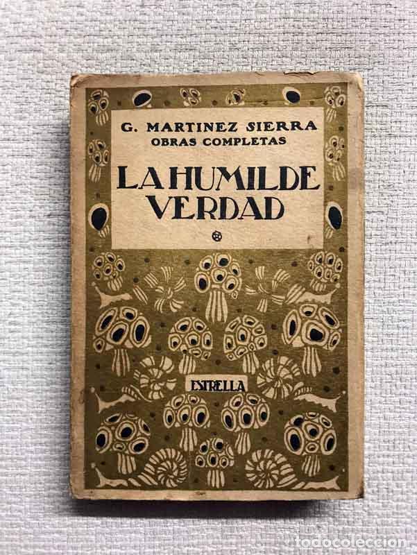 Libros: La humilde verdad - G. Mart&iacute;nez Sierra - Foto 1