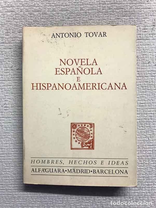 Libros: Novela Espa&ntilde;ola e Hispanoamericana - Antonio Tovar - Foto 1