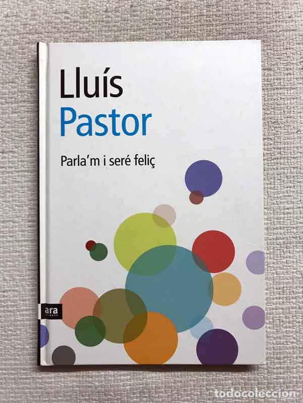 Libros: Parlam i ser&eacute; feli&ccedil; - Llu&iacute;s Pastor - Foto 1