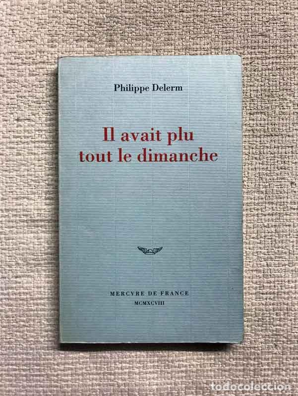 Libros: Il avait plu tout le dimanche - Philippe Delerm - Foto 1