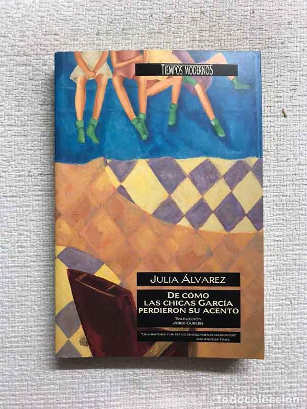 Libros: De c&oacute;mo las chicas Garc&iacute;a perdieron su acento - Julia &Aacute;lvarez - Foto 1